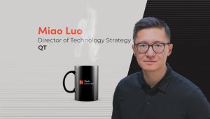 A coffee with… Miao Luo, director of technology strategy, QT