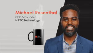 A coffee with… Michael Rosenthal, CEO & founder, HRTC Technology