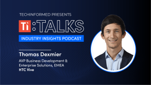 The future of VR & XR with Thomas Dexmier, HTC Vive