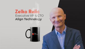 A coffee with… Zelko Relic, executive vice president & CTO, Align Technology