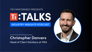 TI:TALKS:TO Christopher Danvers, Head of Client Solutions, VISA